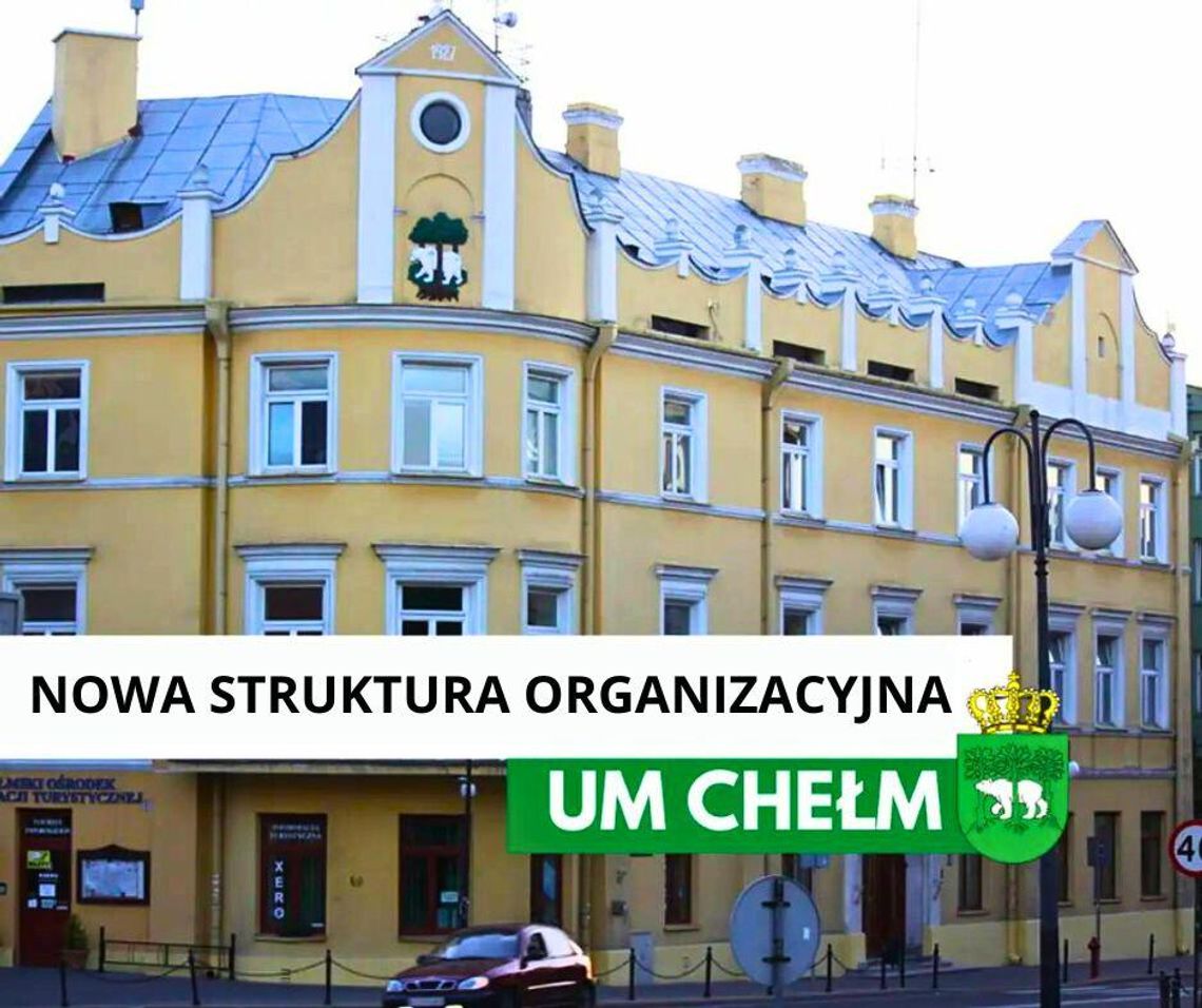 Chełm. Nowa struktura organizacyjna w Urzędzie Miasta. Co się zmieniło?