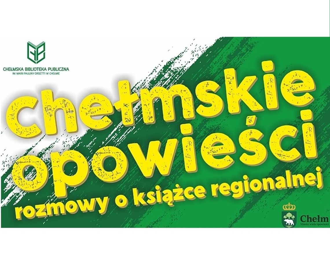 Rozmowy o książce regionalnej "Chełm - Miasto wielu opowieści"