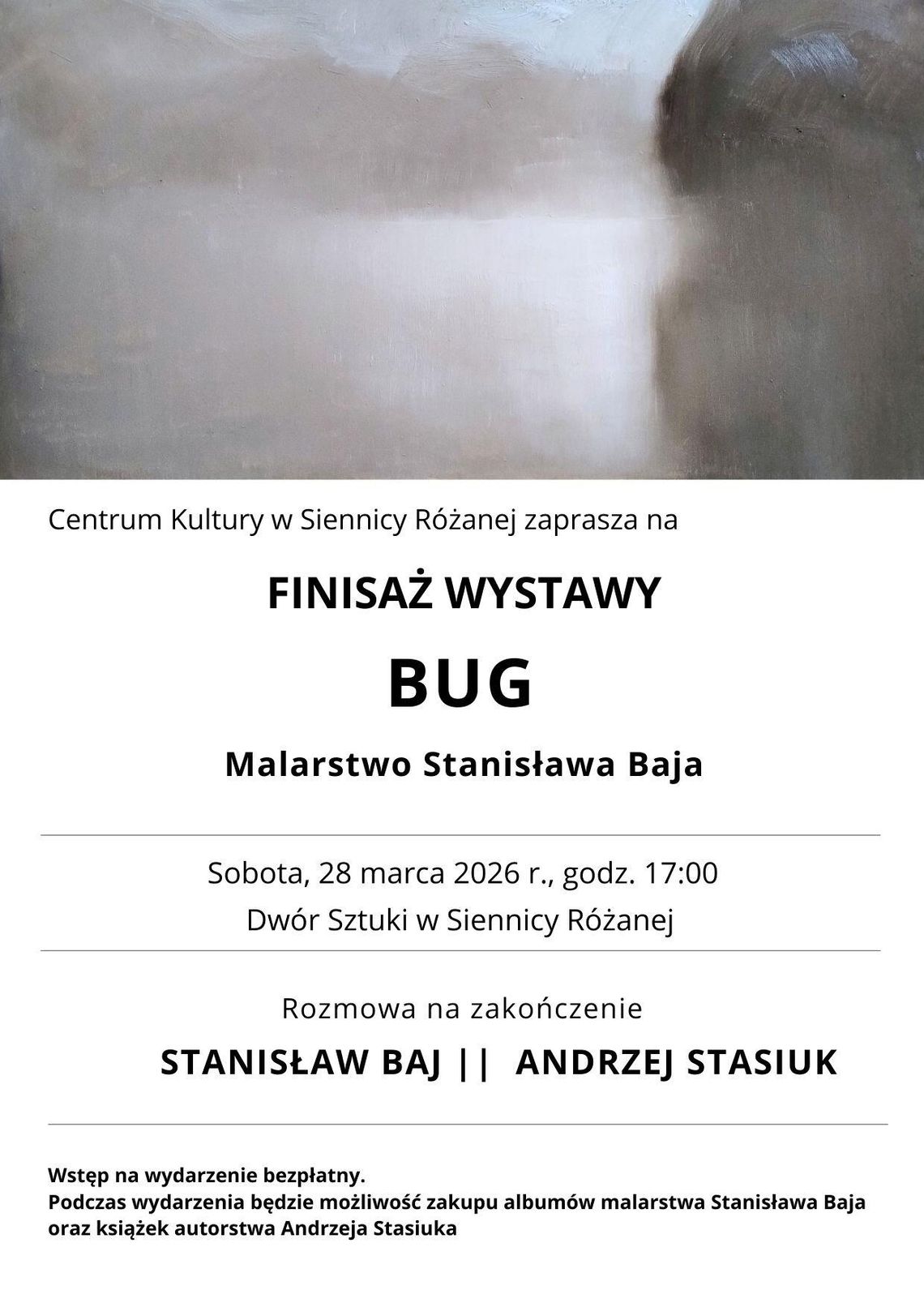 28 marca o godzinie 17:00 w przestrzeniach Dworu Sztuki w Siennicy Różanej zaplanowano oficjalne zakończenie wystawy malarstwa profesora Stanisława Baja.