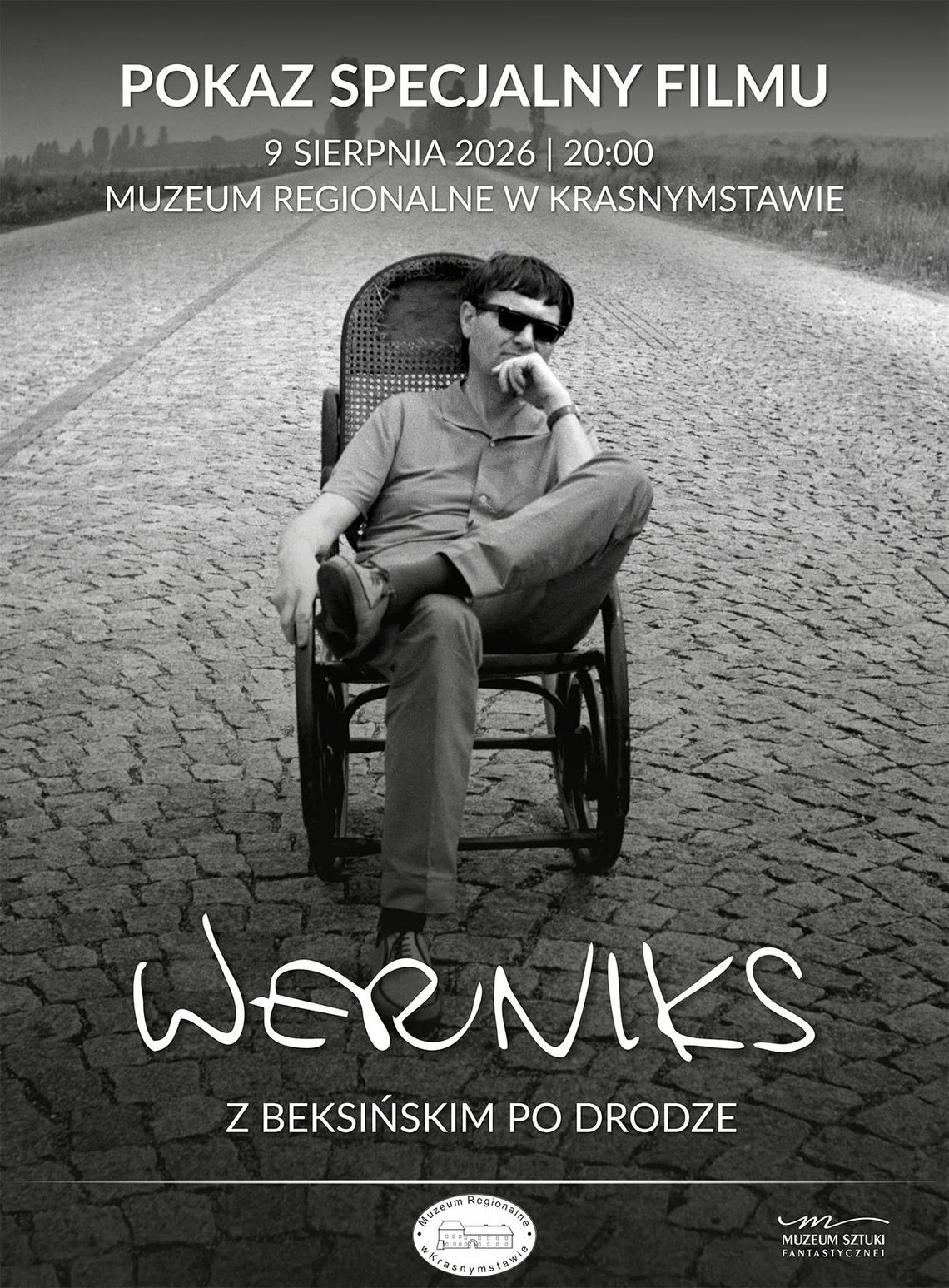 Specjalny pokaz filmu „Werniks. Z Beksińskim po drodze” w Krasnymstawie Plakat specjalnego pokazu filmu „Werniks. Z Beksińskim po drodze” w Muzeum Regionalnym w Krasnymstawie
