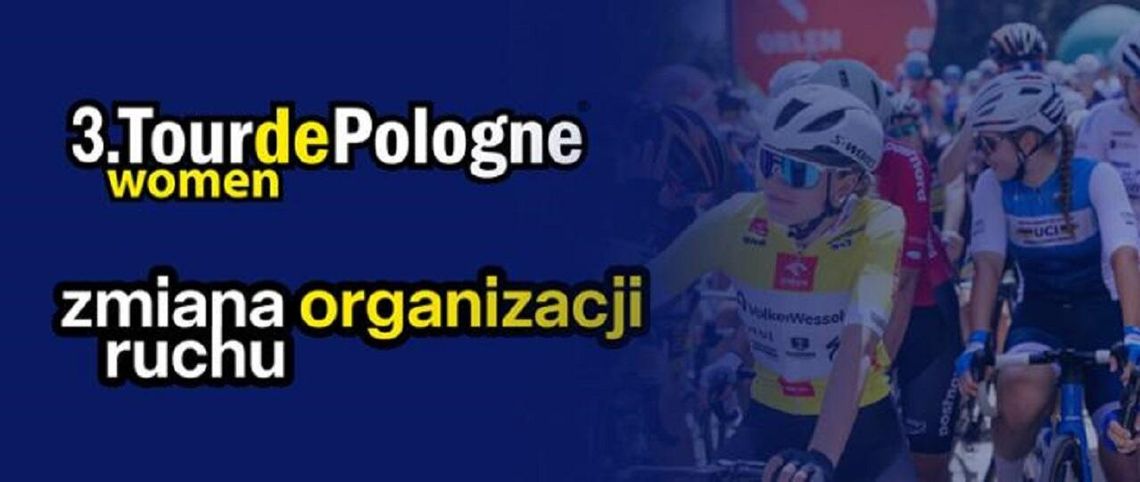 Tour de Pologne Women w Chełmie. Sprawdź szczegóły czasowej organizacji ruchu Tour de Pologne Women w Chełmie. Sprawdź szczegóły czasowej organizacji ruchu