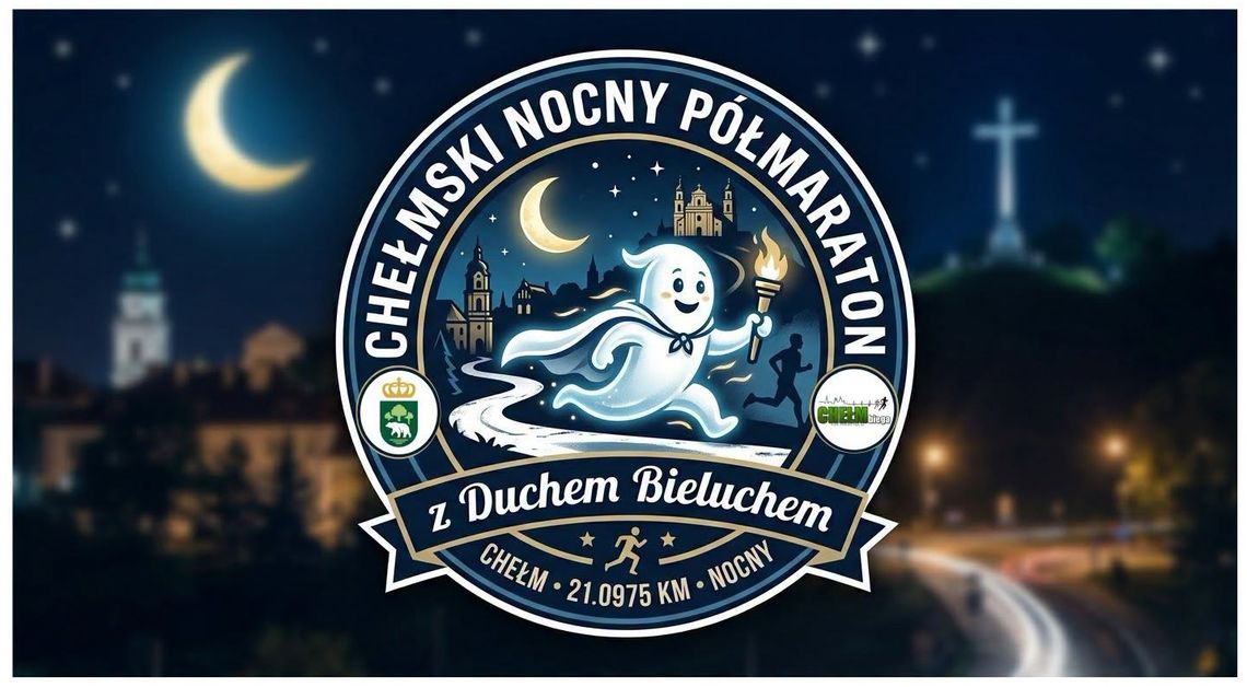 Trwają zapisy do I Chełmskiego Nocnego Półmaratonu z Duchem Bieluchem Chełm Biega