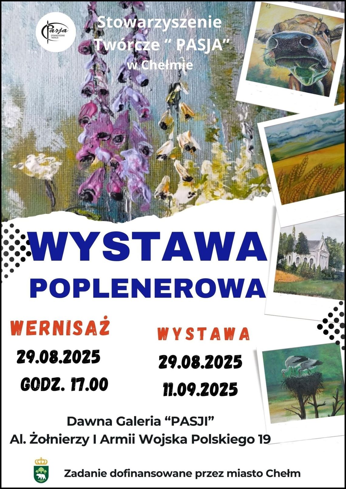 Wernisaż wystawy poplenerowej Stowarzyszenia Twórczego "Pasja" w Chełmie Wernisaż wystawy poplenerowej Stowarzyszenia Twórczego "Pasja" w Chełmie