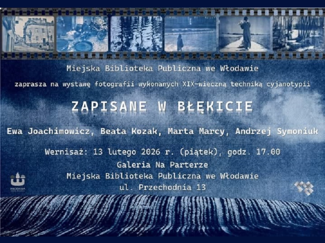 13 lutego, o godzinie 17:00 w Miejskiej Biblioteki Publicznej we Włodawie odbędzie się wernisaż wystawy fotograficznej pt. „Zapisane w błękicie”.