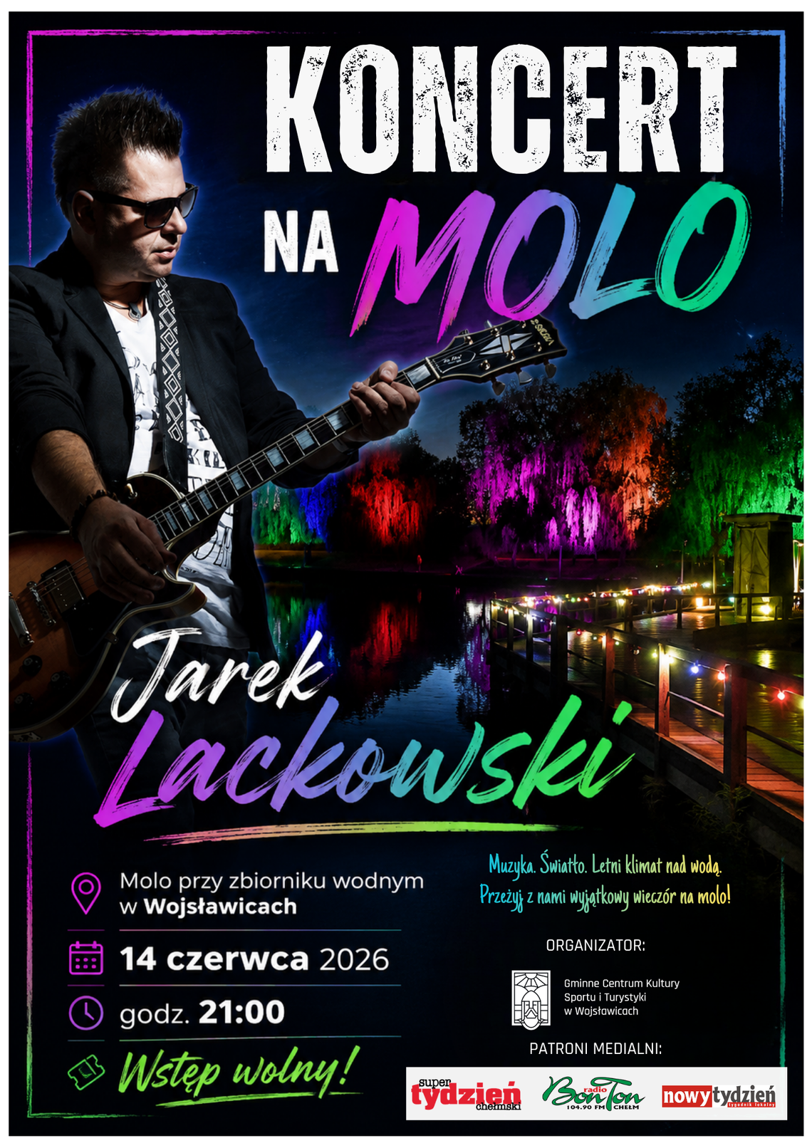 Jarek Lackowski wystąpi w Wojsławicach 14 czerwca o godzinie 21:00 na molo przy zbiorniku wodnym w Wojsławicach szykuje się muzyczne otwarcie letniego sezonu.