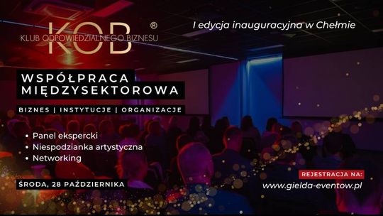 W środę, 28 października, o godzinie 18:00 w Hotelu Edels przy Alei Przyjaźni 9 w Chełmie odbędzie się uroczysta inauguracja Klubu Odpowiedzialnego Biznesu (KOB Chełm).
