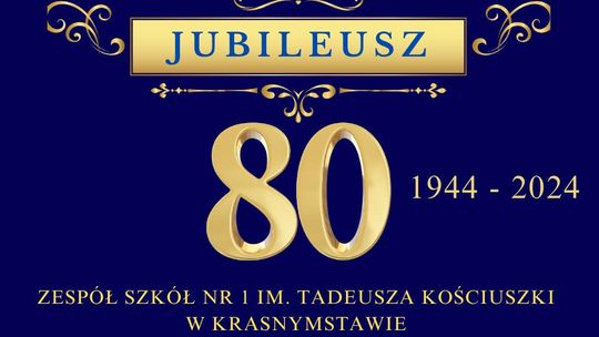 80 lat tradycji i pasji – jubileusz Zespołu Szkół Nr 1 w Krasnymstawie