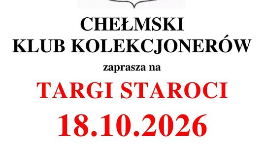 Targi Staroci odbędą się 18 października w godzinach 8.00-13.00 przy ul. Reformackiej 13 w Chełmie.