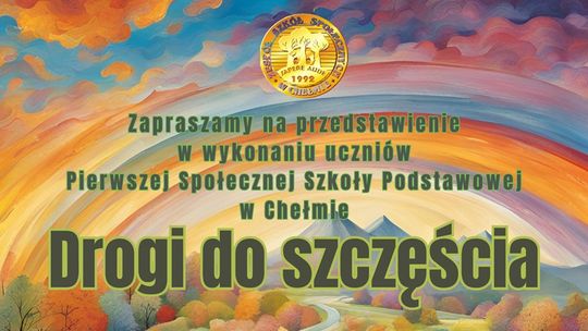 Chełm. Drogi do szczęścia - przedstawienie z okazji inauguracji roku w szkole społecznej