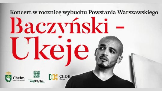 1 sierpnia na placu Edwarda Łuczkowskiego w Chełmie odbędzie się koncert Damiana Ukeje z okazji rocznicy Powstania Warszawskiego.