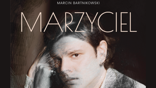 Chełm. Marzyciel – powrót do źródeł teatru