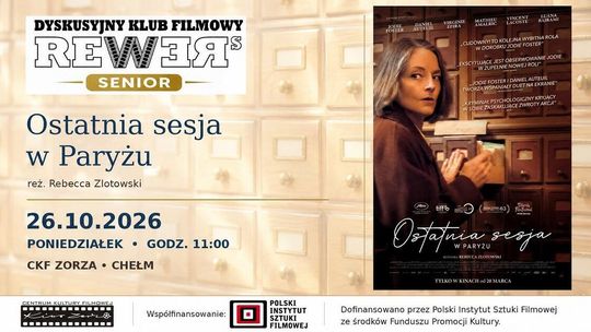 W Centrum Kultury Filmowej "Zorza" w Chełmie odbędzie się pokaz filmu „Ostatnia sesja w Paryżu” w ramach Dyskusyjnego Klubu Filmowego REWERS Senior.