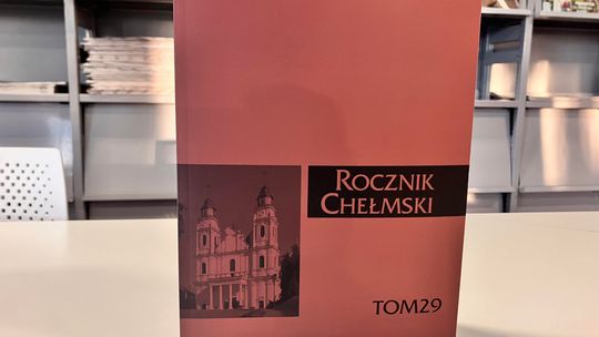 Do rąk czytelników trafił najnowszy, 29. tom „Rocznika Chełmskiego”.