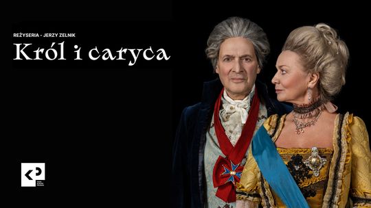 28 marca o godzinie 18:00, w Chełmskim Domu Kultury odbędzie się spektakl Teatru Klasyki Polskiej pt. „Król i caryca”.