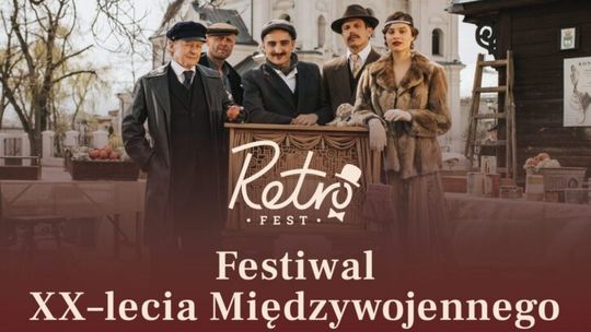 Festiwal XX-lecia Międzywojennego "Retro Fest" odbędzie się od 7 do 9 sierpnia na placu Dr. E. Łuczkowskiego.