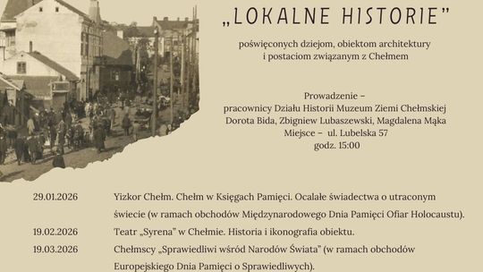 Muzeum Ziemi Chełmskiej ogłosiło harmonogram kolejnej edycji cyklu spotkań i wykładów pod nazwą „Lokalne historie”.
