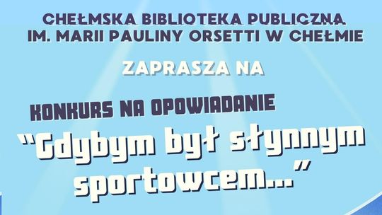 Chełm. "Zostań mistrzem pióra i boiska" – konkurs literacki dla młodych sportowców