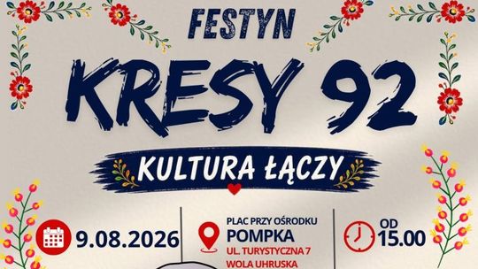 Festyn Kresy 92 odbędzie się 9 sierpnia 2026 w Woli Uhruskiej.