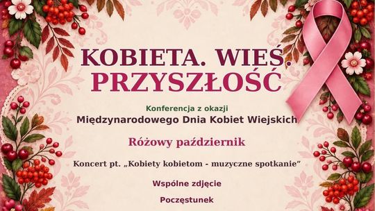15 października o godzinie 17:00 w Dworku „Pan Tadeusz” w Żółtańcach-Kolonii odbędzie się konferencja pod hasłem „Kobieta. Wieś. Przyszłość”.