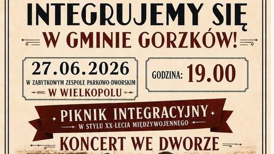 W sobotę, 27 czerwca o godzinie 19:00, w zabytkowym Zespole Parkowo-Dworskim w Wielkopolu odbędzie się Piknik Integracyjny pod hasłem „Integrujemy się w Gminie Gorzków!”.