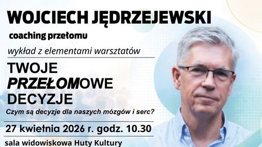 Gm. Ruda-Huta. Przełom zaczyna się od decyzji. Spotkanie z Wojciechem Jędrzejewskim