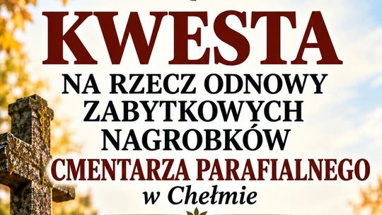 1 listopada w Chełmie odbędzie się kwesta na rzecz ratowania zabytkowych nagrobków.