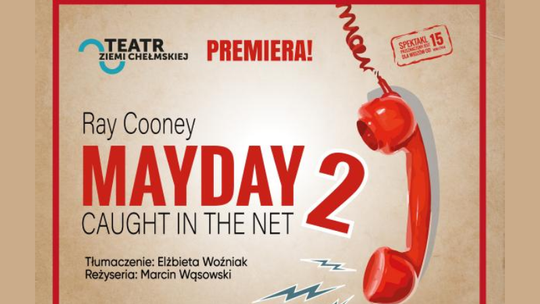 "Mayday 2" na scenie Chełmskiego Domu Kultury