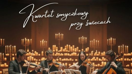 We Włodawie odbędzie się koncert muzyki filmowej przy świecach. W programie utwory z kultowych filmów i występ kwartetu smyczkowego.