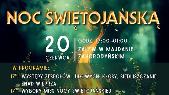 Burmistrz Siedliszcza oraz Gminny Ośrodek Kultury i Rekreacji w Siedliszczu zapraszają na Noc Świętojańską, która odbędzie się w sobotę, 20 czerwca.