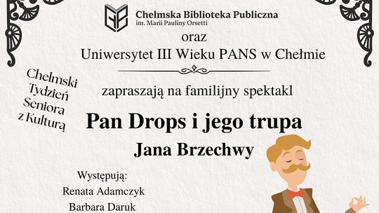 Chełmska Biblioteka Publiczna zaprasza na spektakl „Pan Drops i jego trupa” według Jana Brzechwy.