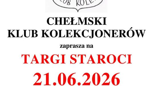 Chełmski Klub Kolekcjonerów zaprasza mieszkańców i gości na targi staroci, które odbędą się 21 czerwca w Chełmie.