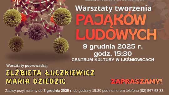 Warsztaty tworzenia pająków ludowych w Leśniowicach odbędą się 9 grudnia, o godzinie 15:30.