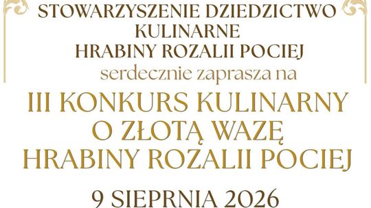 We Włodawie odbędzie się III Konkurs Kulinarny o Złotą Wazę Hrabiny Rozalii Pociej.