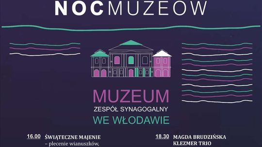 Noc muzeów we Włodawie odbędzie się 16 maja o godzinie 16:00.