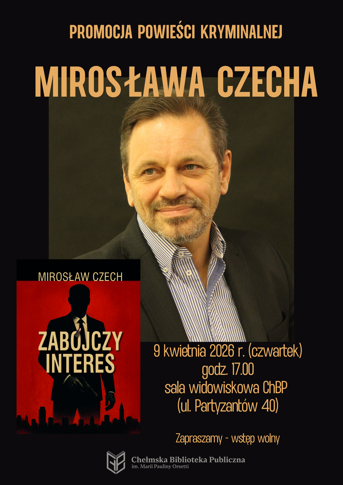 Chełmska Biblioteka Publiczna organizuje spotkanie promujące najnowszą publikację autorstwa Mirosława Czecha pod tytułem „Zabójczy interes”.
