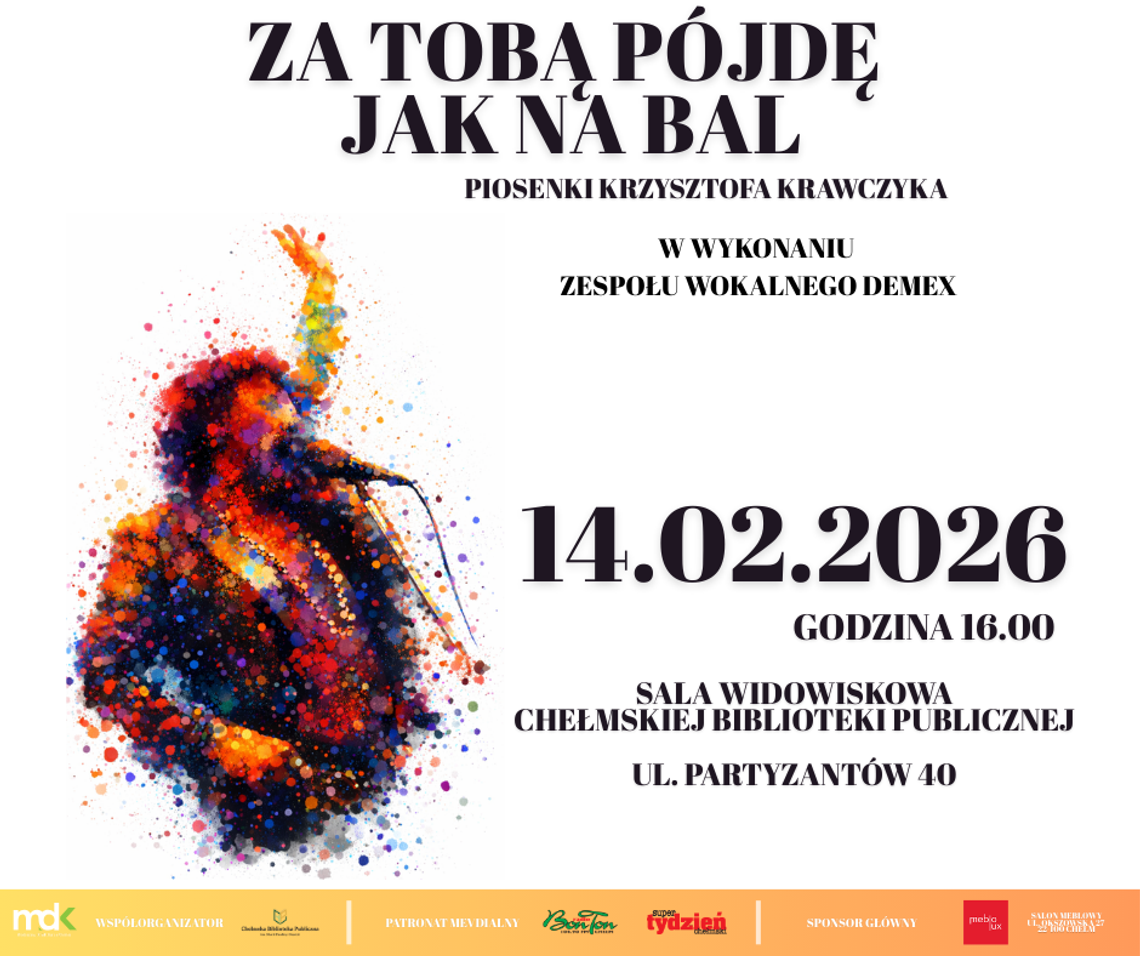 Koncert pt. „Za Tobą pójdę jak na bal” odbędzie się 14 lutego o 16:00.