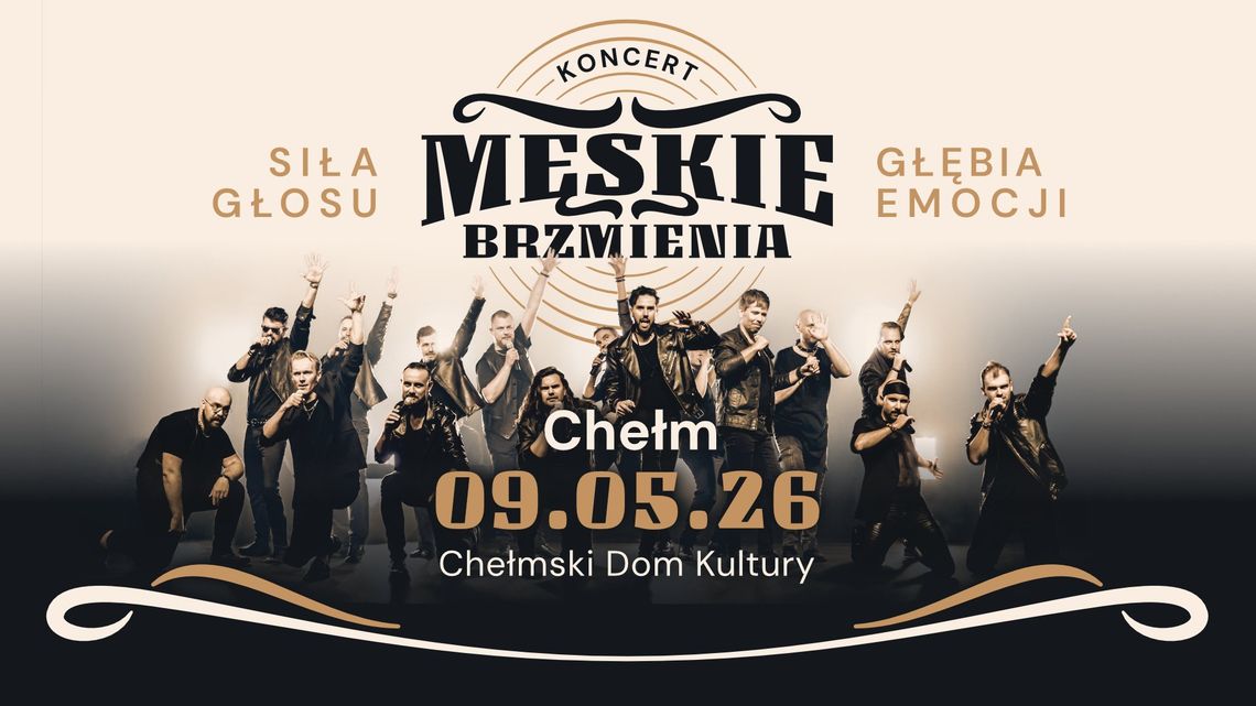 9 maja w Chełmskim Domu Kultury zaprezentuje swoje możliwości wokalne pierwszy w Polsce profesjonalny męski chóru rozrywkowy.