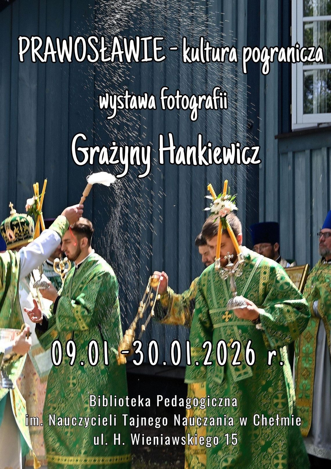 Chełm. „Prawosławie – kultura pogranicza” w obiektywie Grażyny Hankiewicz Uroczyste otwarcie wystawy fotografii pt. „Prawosławie – kultura pogranicza” w Bibliotece Pedagogicznej.