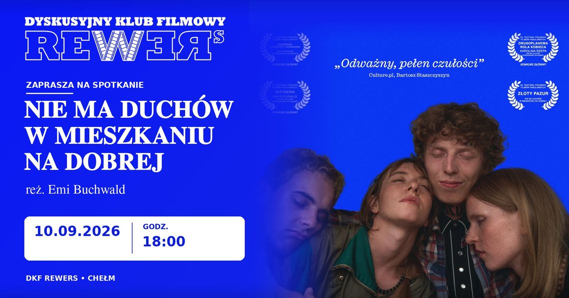 Chełm. Seans „Nie ma duchów w mieszkaniu na Dobrej” w DKF "Rewers" Spotkanie odbędzie się 10 września o godzinie 18:00 w Centrum Kultury Filmowej "Zorza".