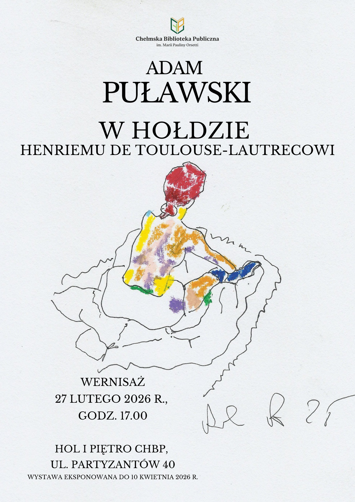 27 lutego o godzinie 17:00 w Chełmskiej Biblioteki Publicznej odbędzie się otwarcie wystawy pt. „W hołdzie Henriemu de Toulouse-Lautrecowi”.