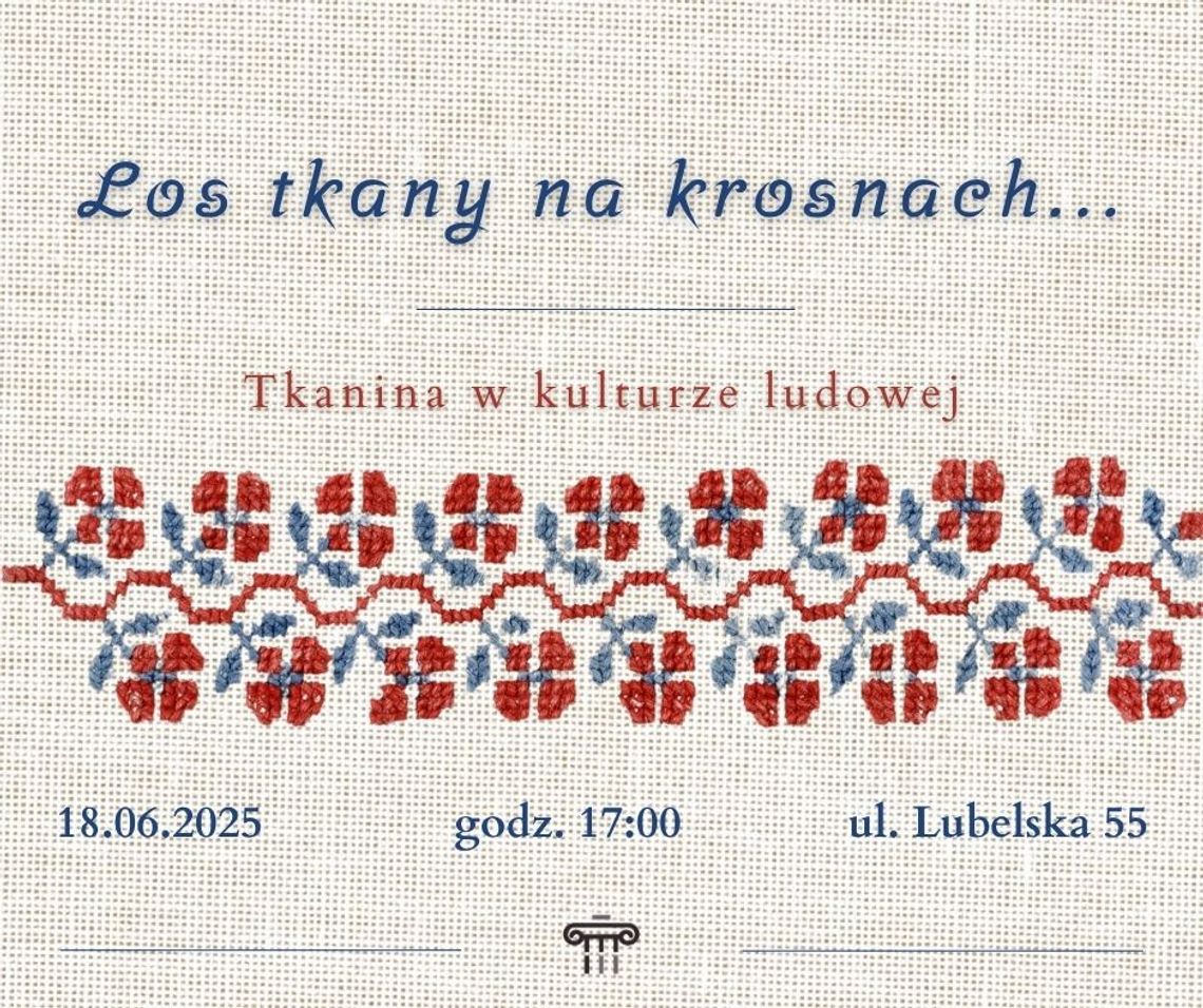Chełm. Wystawa „Los tkany na krosnach…” w muzeum Chełm. Wystawa „Los tkany na krosnach…” w muzeum
