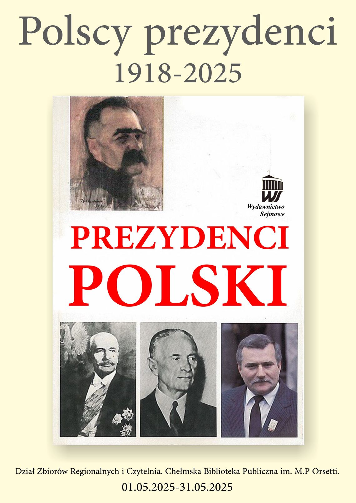Chełmska Biblioteka Publiczna przypomina sylwetki polskich prezydentów Chełmska Biblioteka Publiczna przypomina sylwetki polskich prezydentów