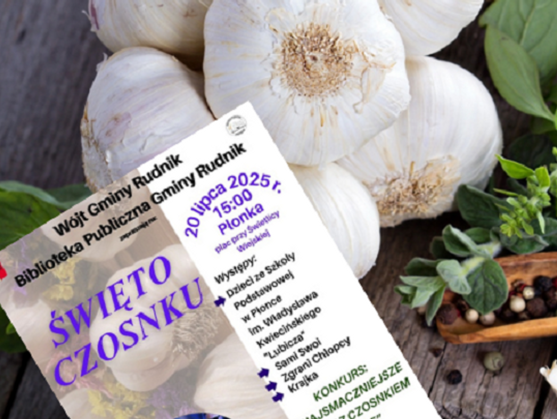 Gm. Rudnik. Zapraszają na kolejne Święto Czosnku Gm. Rudnik. Zapraszają na kolejne Święto Czosnku
