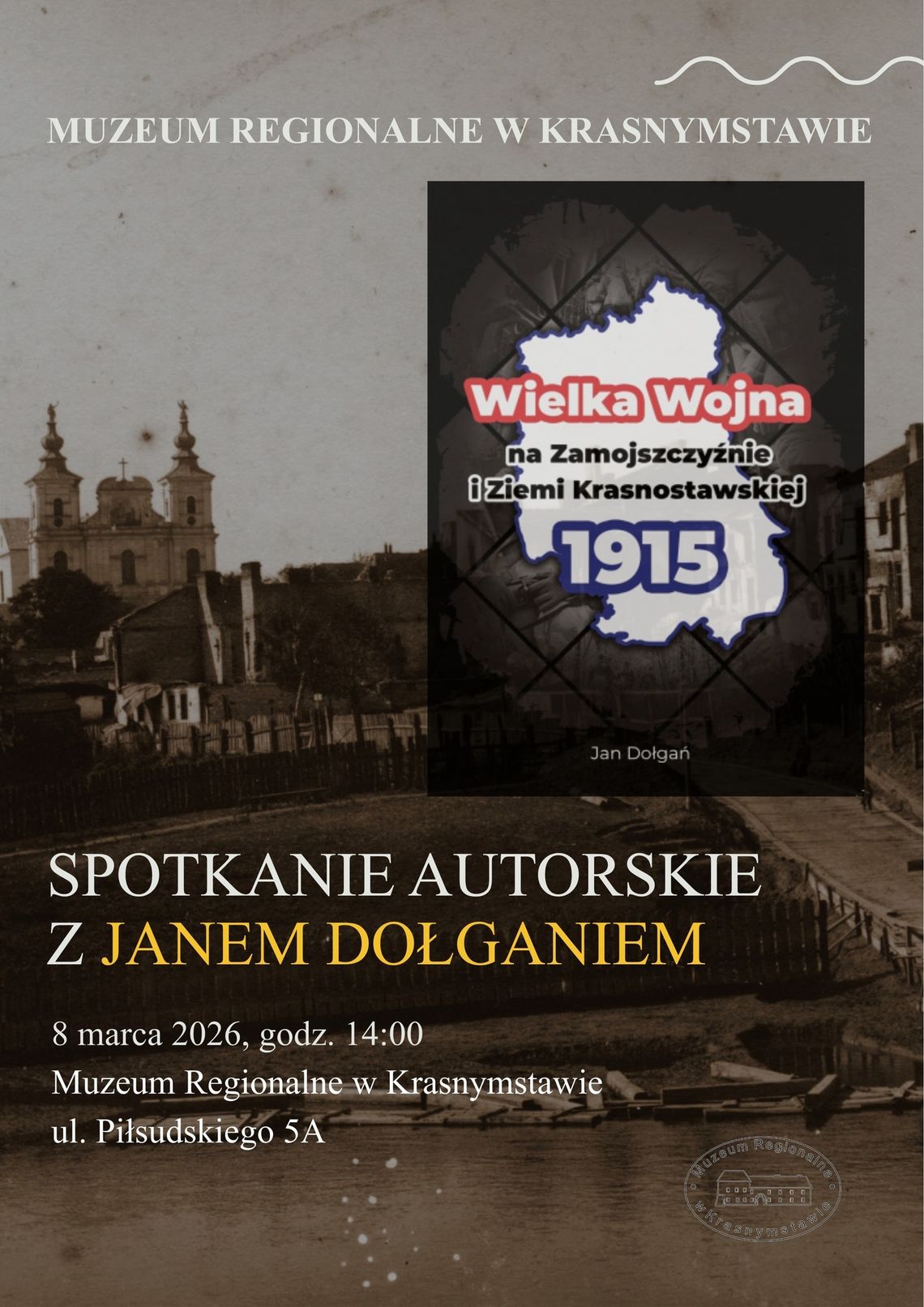 8 marca w Muzeum Regionalnym w Krasnymstawie odbędzie się spotkanie autorskie z Janem Dołganiem.