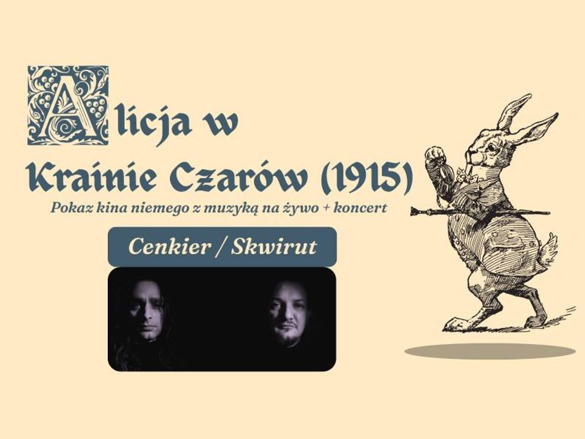 Niema „Alicja w Krainie Czarów” z muzyką na żywo. Wyjątkowy pokaz i koncert W czwartek, 30 lipca o godzinie 20:00 w Żółtańcach-Kolonii odbędzie się pokaz kina niemego z muzyką na żywo.