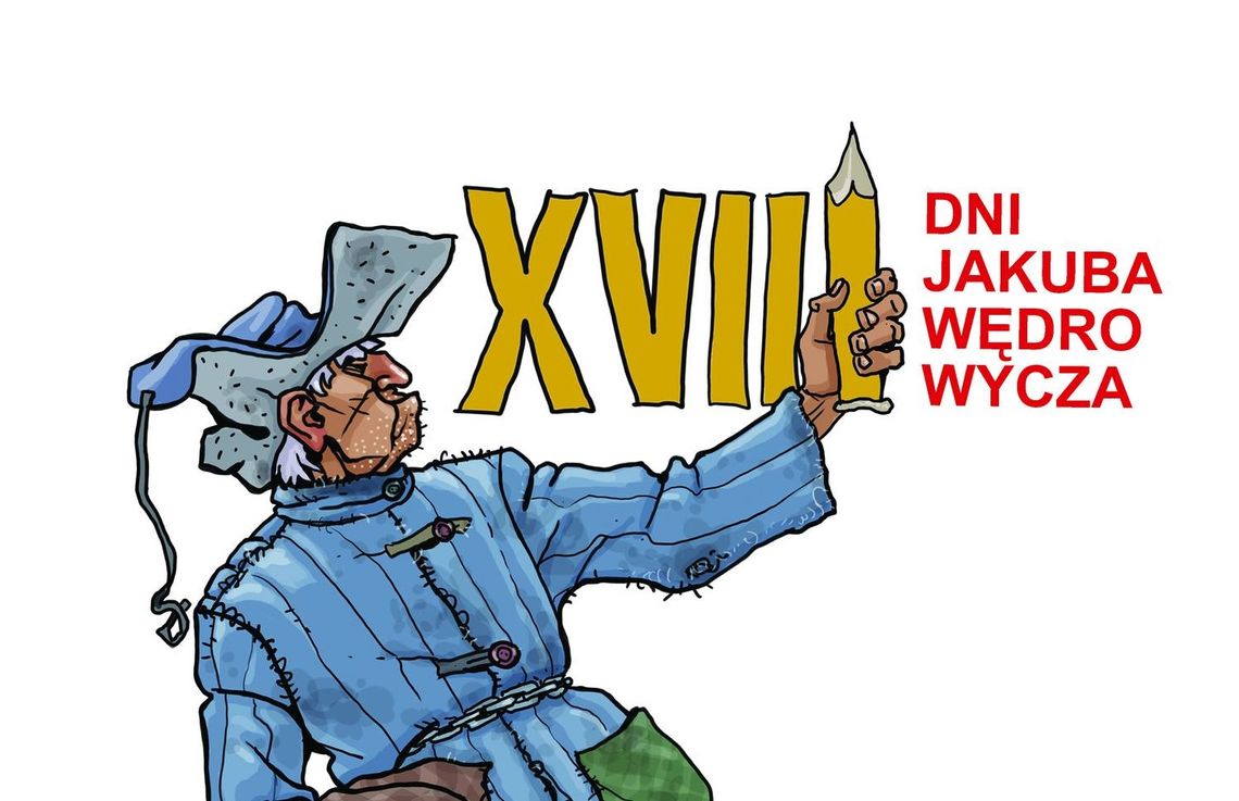 XVIII Dni Jakuba Wędrowycza XVIII Dni Jakuba Wędrowycza