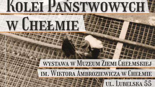 Otwarcie wystawy o os. Dyrekcji w Muzeum Ziemi Chełmskiej