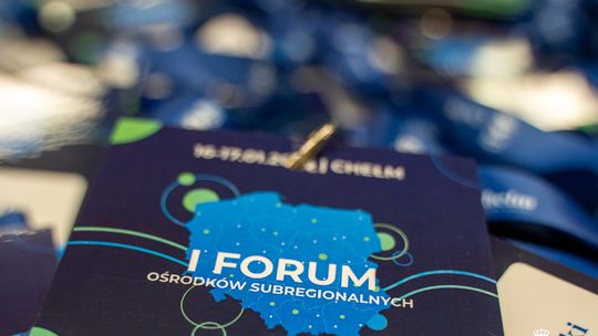 I Forum Ośrodków Subregionalnych w Chełmie [GALERIA ZDJĘĆ]