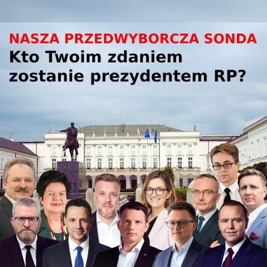 SONDA: Kto powinien zostać prezydentem RP?